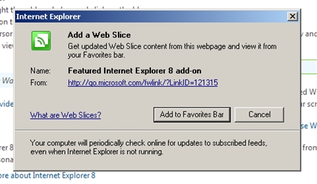 　「Web Slice」も新機能の1つで、「Favorites」に関係した機能である。IE8をインストールした後、WelcomeページがどうやってWeb Sliceを作成することができるかをデモンストレーションしてくれる。Web Sliceはお気に入りサイトに対するある意味での視覚的なRSSとして機能する。Web Sliceに対応したページにアクセスすると、ギャラリーに追加するアイコンがクリック可能になる。お気に入りのページがアップデートされると、Web Sliceがハイライト表示される仕組みになっている。
