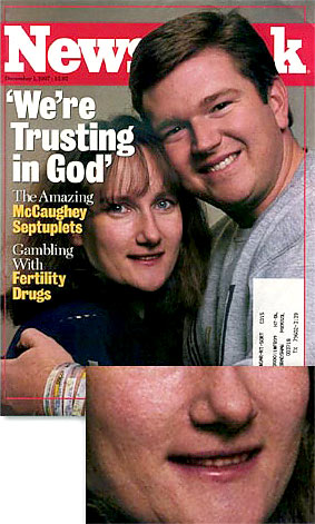 　このKennyおよびBobbi McCaughey夫妻のデジタル合成写真は、 Bobbiさんが7つ子を出産してまもなく、1997年12月にNewsweek誌の表紙に掲載された。これはTime誌の表紙にも（修正なしで）登場したオリジナル写真に手が加えられたもの。Newsweek誌は、Bobbiさんの歯並びをきれいにみせるよう写真を修正し、彼女を「より魅力的に」みせようとしたとして、非難された。