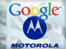 モトローラ・モビリティ買収、グーグルが説明：「Androidエコシステム保護でよい位置につく」