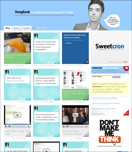 「Sweetcron」の開発者、Yongfook氏のライフストリーミング。東京を拠点に活動するウェブプロデューサーで、カカクコムなどのクライアントを抱えるそうだ。

Yongfook氏のライフストリーミングには、写真、気になったウェブページのリンク、ブログ、Twitter、YouTubeなどが同列に並んでいる。