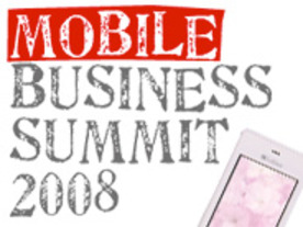 モバイル業界の次の一歩を探る--モバイル・ビジネス・サミット 2008が開幕