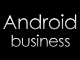 Androidスマートフォン活用によるビジネススタイルの変化