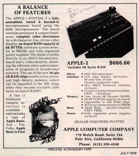 　1970年代後半、新しく設立されたApple Computerは、パーソナルコンピュータのメリットを広く宣伝し始めた。文章が多く、前向きなAppleの初期の広告は、パーソナルコンピュータが文書処理、教育、ホームオフィスでの使用などに向いていると宣伝しており、ベンジャミン・フランクリンやヘンリー・フォード、トーマス・エジソンといった米国の偉人として有名な人々の力を借りている。

　この切り抜きは、「Apple I」システムを666.66ドルで販売するという広告で、1976年7月に雑誌や新聞に掲載された。
