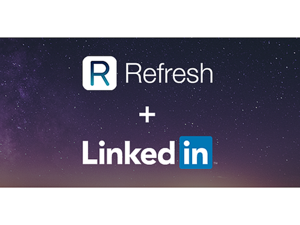 LinkedIn、新興企業Refreshを買収--ユーザー情報を予測洞察するアプリ提供元