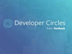  Facebook、地域の開発者をつなげる「Developer Circles」を開始