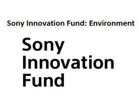ソニー、環境技術に特化したSony Innovation Fund:Environmentを創設