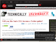 Will you, like Sun’s CEO, become a Twitter quitter? | Technically Incorrect - CNET News